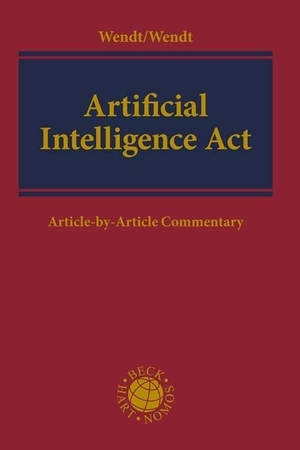 Wendt, Janine / Domenik Henning Wendt. Artificial Intelligence Act - Article-by-Article Commentary. C.H. Beck, 2026.