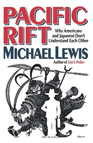 Lewis, Michael. Pacific Rift - Why Americans and Japanese Don't Understand Each Other. W. W. Norton & Company, 1993.