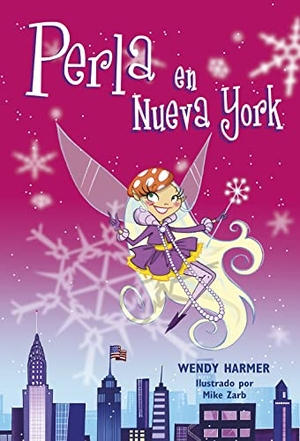 Harmer, Wendy / Gypsy Taylor. Perla 13. Perla en Nueva York. Ediciones Beascoa, 2011.
