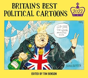 Benson, Tim. Britain's Best Political Cartoons 2022. Penguin Random House UK, 2023.