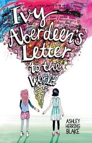 Blake, Ashley Herring. Ivy Aberdeen's Letter to the World. Gale, a Cengage Company, 2020.