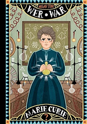 Stine, Megan. Wer war Marie Curie? - Die neue, illustrierte Sachbuch-Reihe über außergewöhnliche Persönlichkeiten für wissensdurstige Kinder ab 8 Jahre. Adrian Wimmelbuchverlag, 2022.