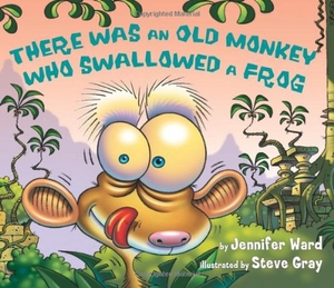 Ward, Jennifer. There Was an Old Monkey Who Swallowed a Frog. Amazon Publishing, 2012.