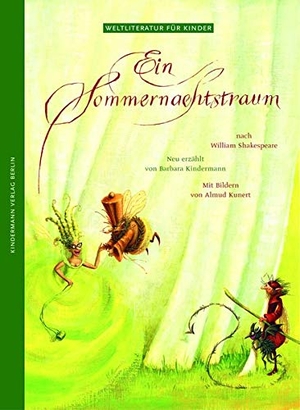 Kindermann, Barbara / William Shakespeare. Ein Sommernachtstraum. Kindermann Verlag, 2005.