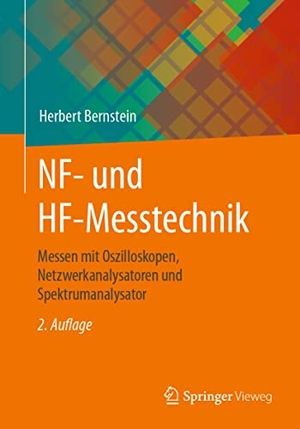 Bernstein, Herbert. NF- und HF-Messtechnik - Messen mit Oszilloskopen, Netzwerkanalysatoren und Spektrumanalysator. Springer Fachmedien Wiesbaden, 2023.