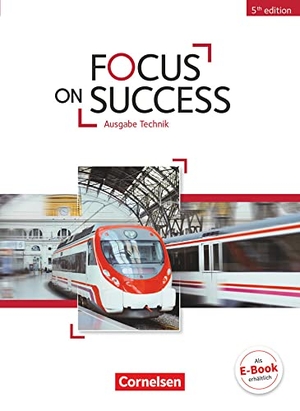 Benford, Michael / Macfarlane, John Michael et al. Focus on Success B1-B2. Schülerbuch Technik. Cornelsen Verlag GmbH, 2015.