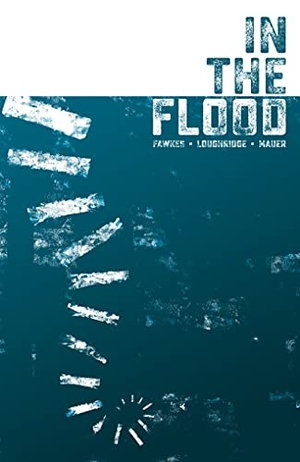 Loughridge, Lee / Ray Fawkes. In the Flood. Dark Horse Comics,U.S., 2022.
