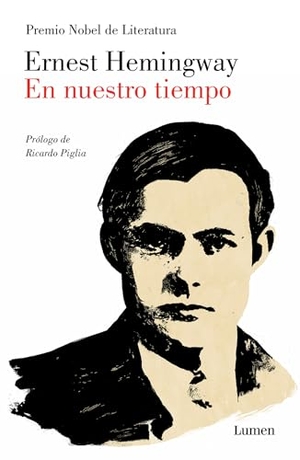 Hemingway, Ernest. En Nuestro Tiempo / In Our Time. Prh Grupo Editorial, 2019.