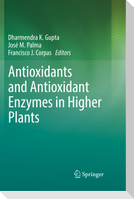 Antioxidants and Antioxidant Enzymes in Higher Plants