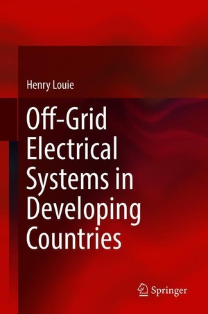 Louie, Henry. Off-Grid Electrical Systems in Developing Countries. Springer International Publishing, 2018.
