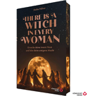 There is a Witch in every Woman - Erwecke deine innere Hexe und Lebe deine ureigene Macht