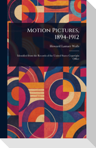 Motion Pictures, 1894-1912