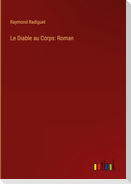 Le Diable au Corps: Roman