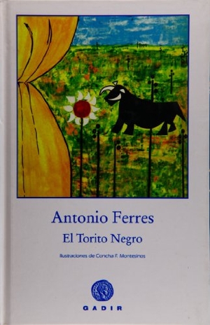 Ferres, Antonio. El torito negro. Gadir Editorial, S.L., 2005.