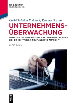 Freidank, Carl-Christian / Remmer Sassen. Unternehmensüberwachung - Grundlagen und Prozesse betriebswirtschaftlicher Kontrolle, Prüfung und Aufsicht. de Gruyter Oldenbourg, 2026.