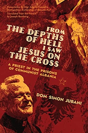 Jubani, Dom Simon. From the Depths of Hell I Saw Jesus on the Cross - A Priest in the Prisons of Communist Albania. Arouca Press, 2021.