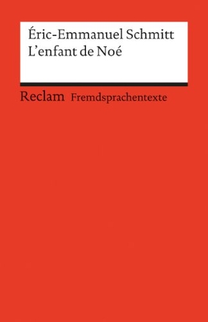 Schmitt, Éric-Emmanuel. L'enfant de Noé. Reclam Philipp Jun., 2005.
