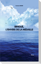 BINGUÉ, L'ENVERS DE LA MÉDAILLE
