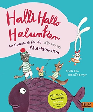 Hein, Sybille / Falk Effenberger. Halli Hallo Halunken - Das Liederbuch für die Allerkleinsten. - Das Liederbuch für die Allerkleinsten. Vierfarbiges Pappliederbuch mit Musik-Download. Beltz Verlagsgruppe, 2022.