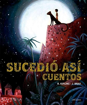 Kipling, Rudyard. Suxcedió así. Cuentos. Editorial Luis Vives (Edelvives), 2015.