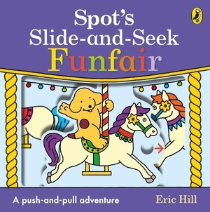 Hill, Eric. Spot's Slide and Seek: Funfair. Penguin Random House Children's UK, 2021.
