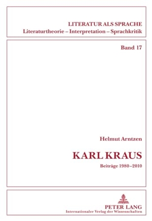 Arntzen, Helmut. Karl Kraus - Beiträge 1980-2010. Peter Lang, 2011.
