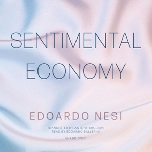 Nesi, Edoardo. Sentimental Economy. Blackstone Publishing, 2022.