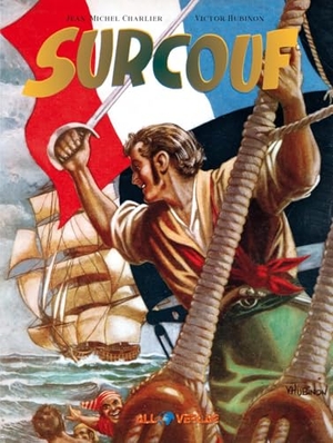 Charlier, Jean-Michel / Victor Hubinon. Surcouf Gesamtausgabe. All Verlag, 2025.