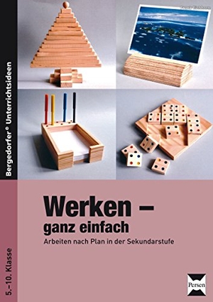 Eichhorn, Frank. Werken ganz einfach - Arbeiten nach Plan in der Sekundarstufe I (5. bis 10. Klasse). Persen Verlag i.d. AAP, 2012.
