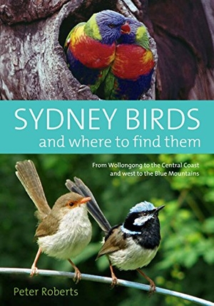 Roberts, Peter. Sydney Birds and Where to Find Them. Allen & Unwin Academic, 2010.