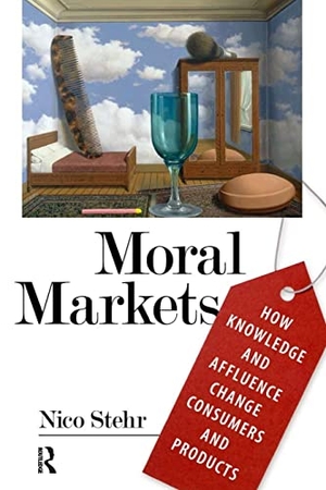 Stehr, Nico. Moral Markets - How Knowledge and Affluence Change Consumers and Products. Taylor & Francis, 2008.