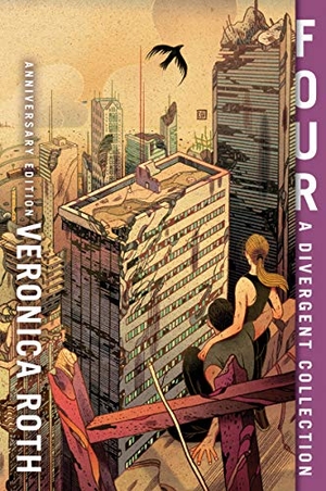 Roth, Veronica. Four: A Divergent Collection Anniversary Edition. Harper Collins Publ. USA, 2021.