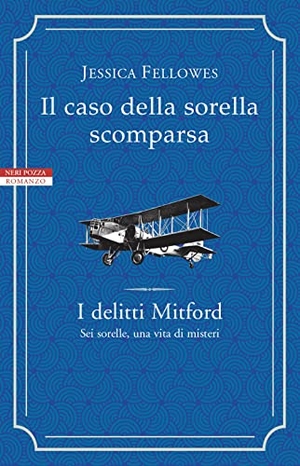 Fellowes, Jessica. Il caso della sorella scomparsa. I delitti Mitford. , 2022.