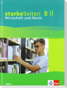 starkeSeiten Wirtschaft und Recht 8 II. Ausgabe Bayern Realschule. Schulbuch Klasse 8