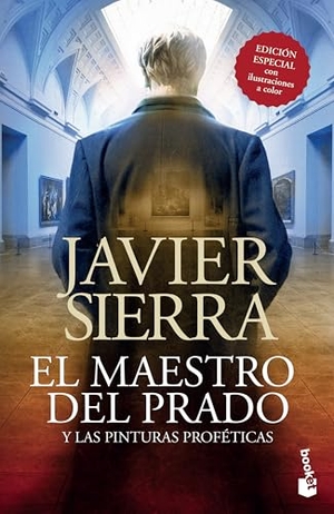 Sierra, Javier. El Maestro del Prado: Y Las Pinturas Proféticas / The Master of the Prado: And the Prophetic Paintings. Planeta Publishing Corp, 2026.