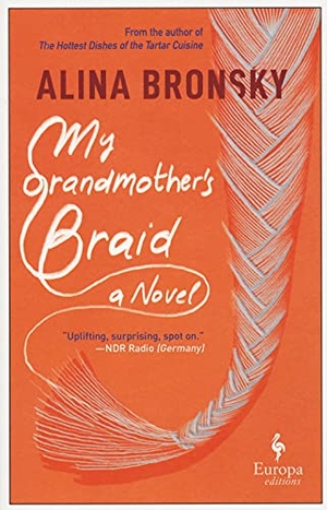 Bronsky, Alina. My Grandmother's Braid. Europa Editions, 2021.