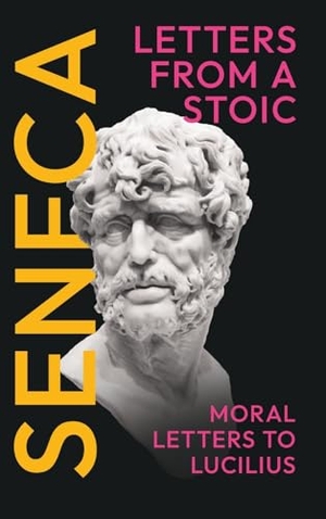 Seneca, Lucius Annaeus. Seneca's Letters from a Stoic: Moral Letters to Lucilius - (Epistulae Morales AD Lucilium) - Complete in Three Volumes. Read Books Ltd., 2026.