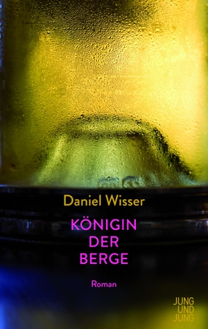 Wisser, Daniel. Königin der Berge. Jung und Jung Verlag GmbH, 2018.