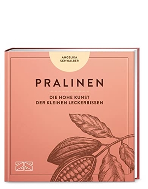 Schwalber, Angelika. Pralinen - Die hohe Kunst der kleinen Leckerbissen. ZS Verlag, 2022.