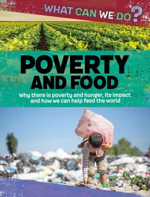 Dicker, Katie. What Can We Do?: Poverty and Food. Hachette Children's Group, 2024.
