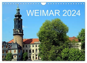 Witkowski, Bernd. Weimar 2024 (Wandkalender 2024 DIN A4 quer), CALVENDO Monatskalender - Weimar ist immer eine Reise wert.. Calvendo, 2023.