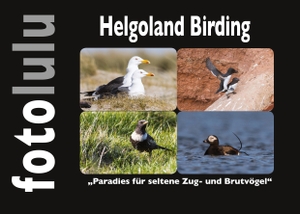 Fotolulu, Sr.. Helgoland Birding - Paradies für seltene Zug- und Brutvögel. Books on Demand, 2022.