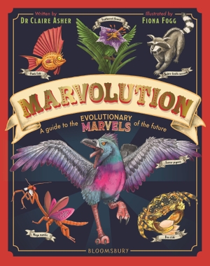 Asher, Claire. Marvolution - An Awe-Inspiring Celebration of the Evolutionary Marvels of the Future. Bloomsbury Publishing PLC, 2026.