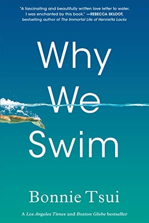 Tsui, Bonnie. Why We Swim. Little Brown and Company, 2021.