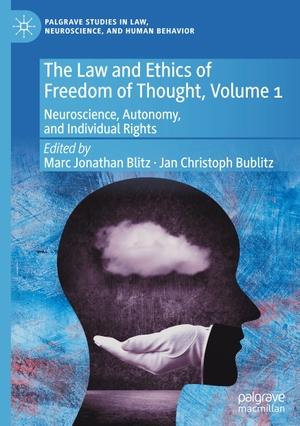 Bublitz, Jan Christoph / Marc Jonathan Blitz (Hrsg.). The Law and Ethics of Freedom of Thought, Volume 1 - Neuroscience, Autonomy, and Individual Rights. Springer International Publishing, 2021.