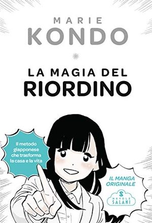 Kondo, Marie. La magia del riordino. Il manga. Magazzini Salani, 2021.