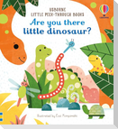 Are You There Little Dinosaur?