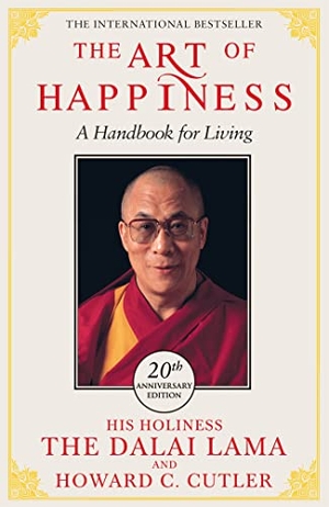 Lama, Dalai / Cutler, Howard C. et al. The Art of Happiness - 20th Anniversary Edition. Hodder & Stoughton, 2020.