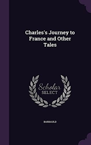Barbauld. Charles's Journey to France and Other Tales. Touchladybirdlucky Studios, 2016.