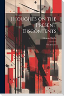 Thoughts on the Present Discontents: And Speeches